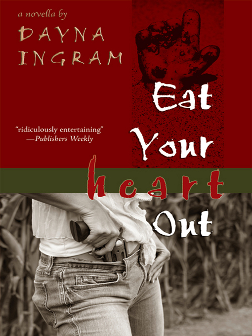 Title details for Eat Your Heart Out by Dayna Ingram - Available